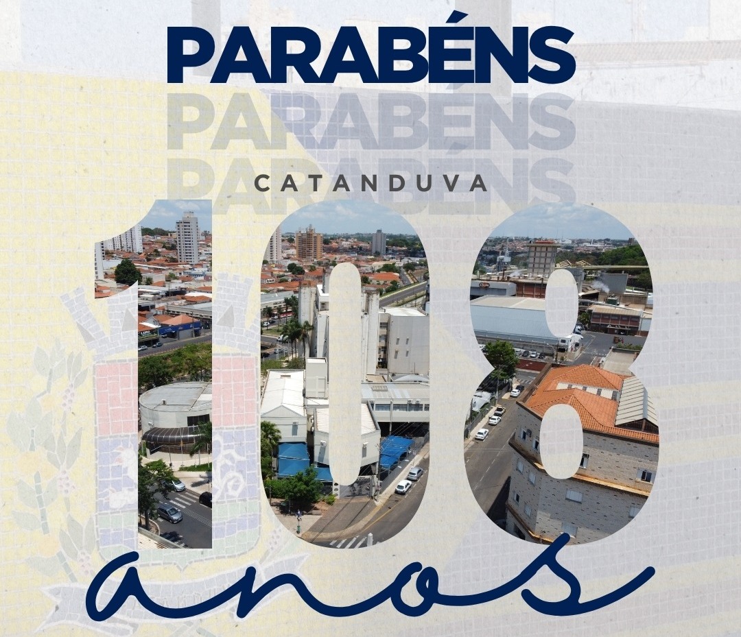 Catanduva 108 anos: tradição, progresso e o compromisso permanente com o futuro