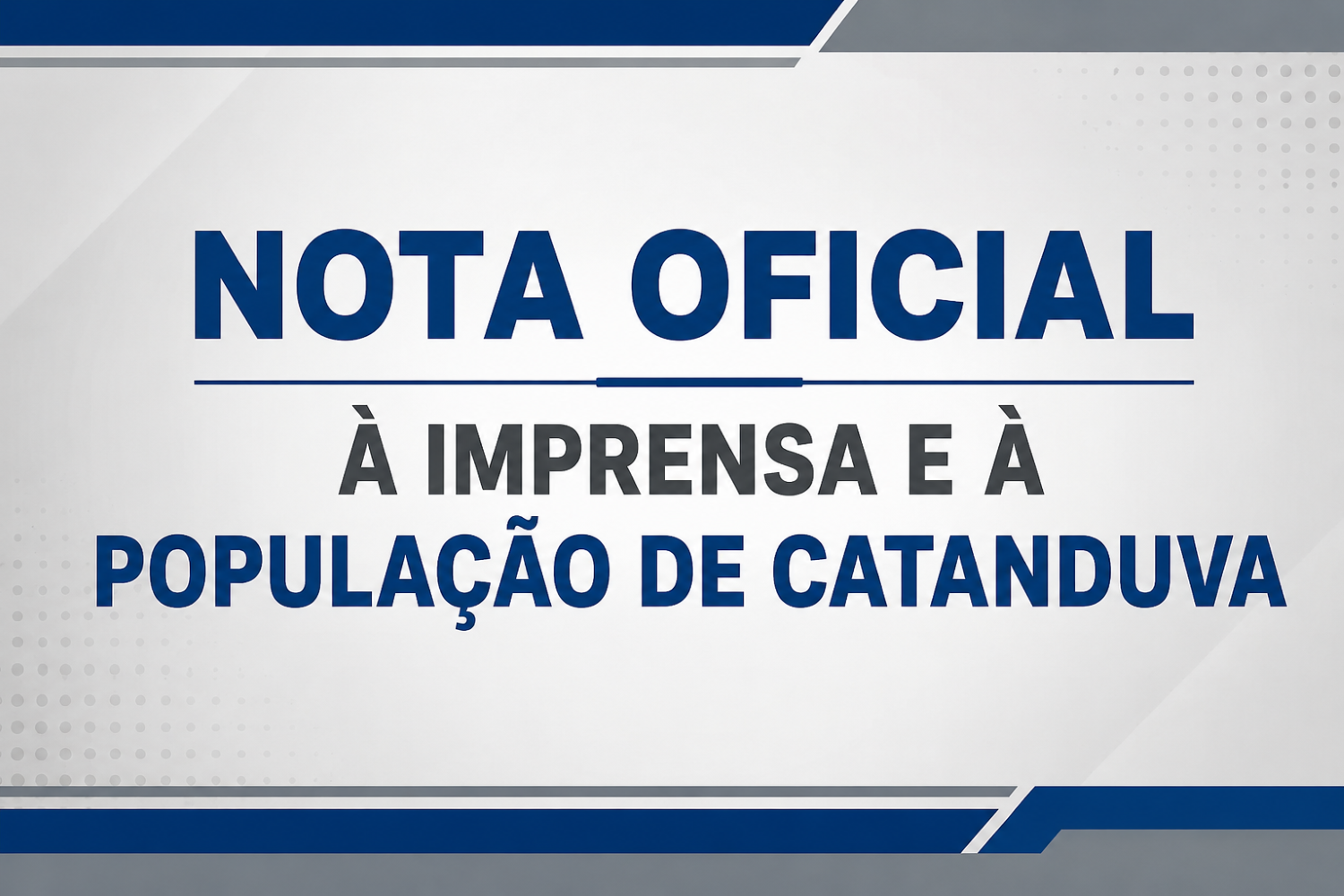 NOTA OFICIAL À IMPRENSA E À POPULAÇÃO DE CATANDUVA