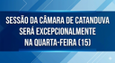 Sessão da Câmara de Catanduva é transferida para 15 de abril (quarta-feira) em função do aniversário do município