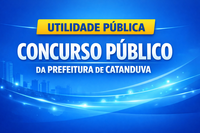 UTILIDADE PÚBLICA: Inscrições para concurso público da Prefeitura de Catanduva terminam nesta quinta-feira, dia 12 de fevereiro